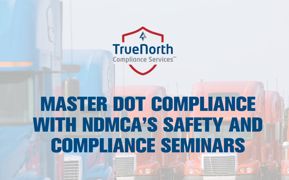 Master DOT Compliance with NDMCA’s  Safety and Compliance Seminars